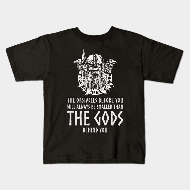 The obstacles before you will always be smaller than the gods behind you. Kids T-Shirt by Styr Designs